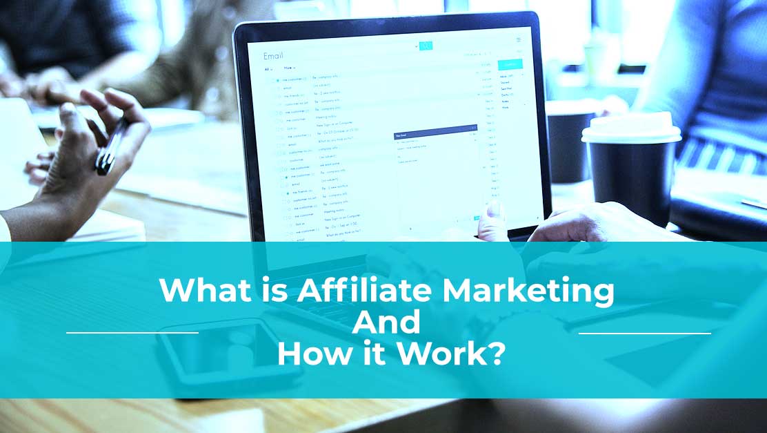 What is Affiliate Marketing and How it Work?