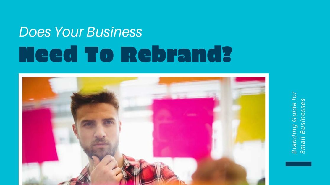 Does Your Business Need Rebranding?