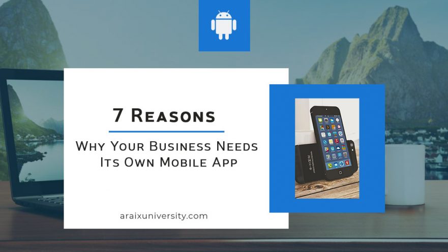 7 Reasons Why Your Business Needs Its Mobile App in 2026