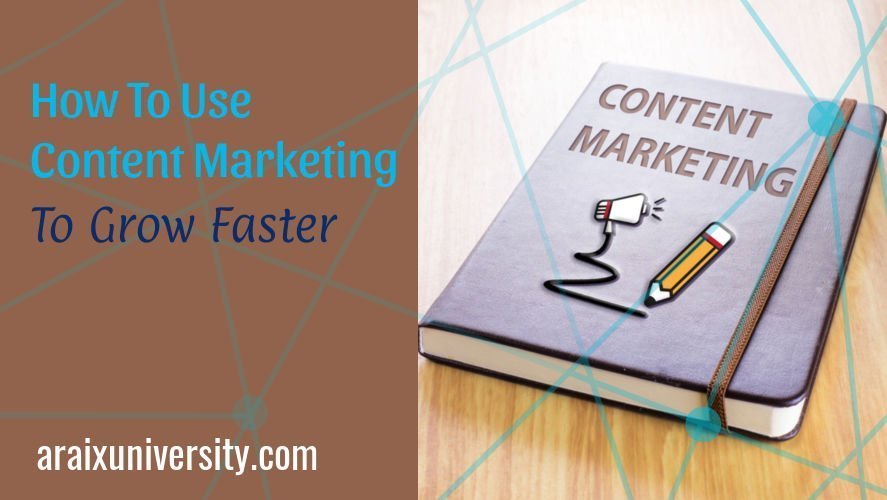 How Content Marketing can Help Your Business Grow Faster