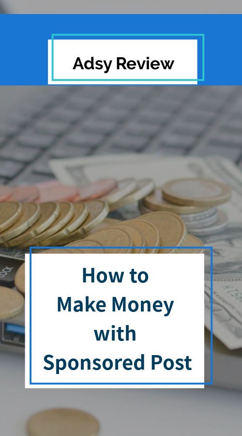 Adsy Review - How to Make Money with Sponsored Blog Post