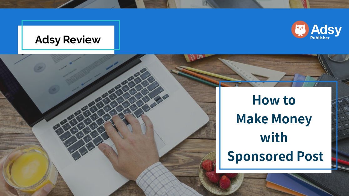 Adsy Review - How to Make Money with Sponsored Blog Post