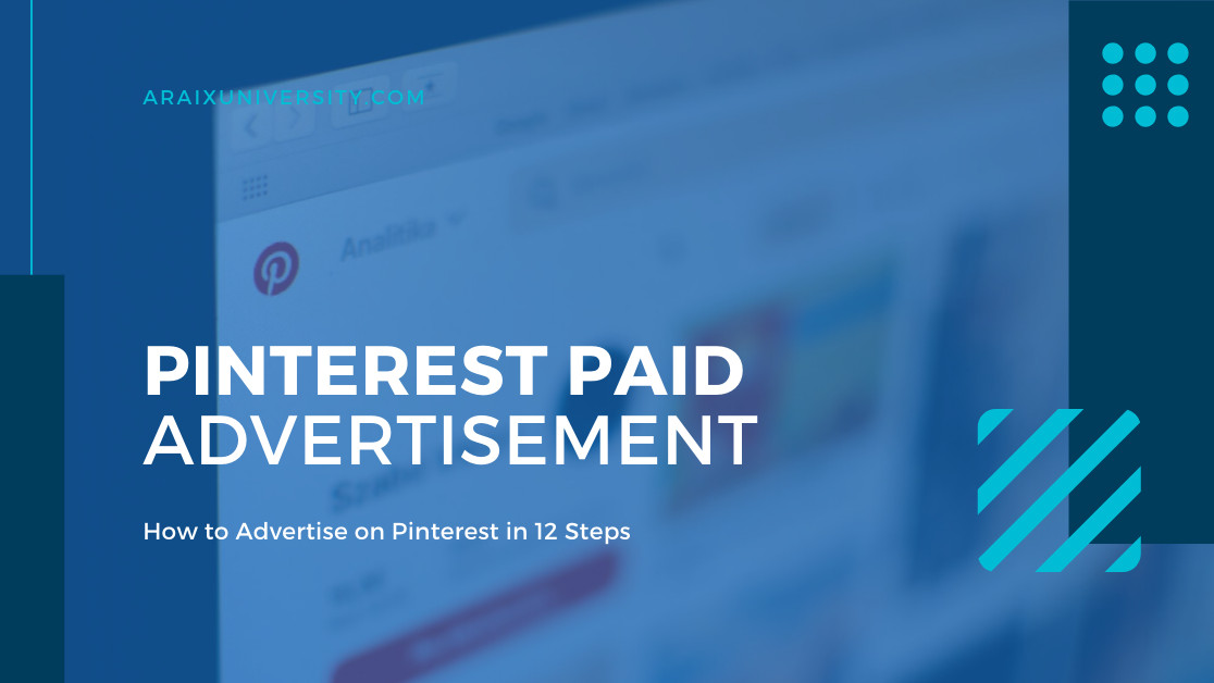 10 Steps To Launch Your First Ad Campaign on Pinterest